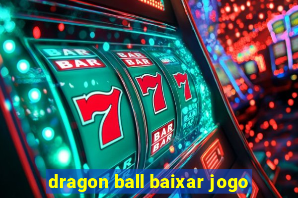 dragon ball baixar jogo